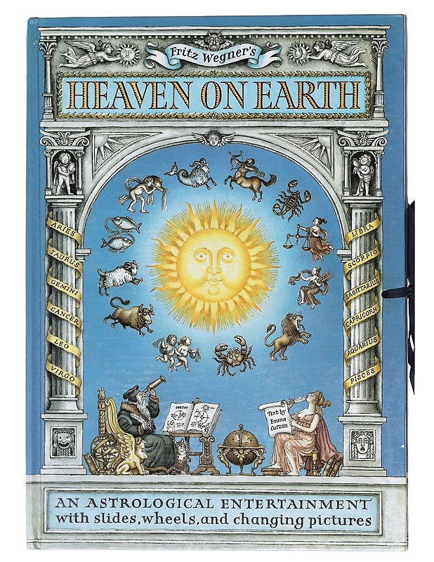 Heaven on Earth : An Astrological Entertainer with Slides, Wheels, and Changing Pictures - Fritz Wegner & Emma Curzon - Lastenkirjat - 10105609916 - 0