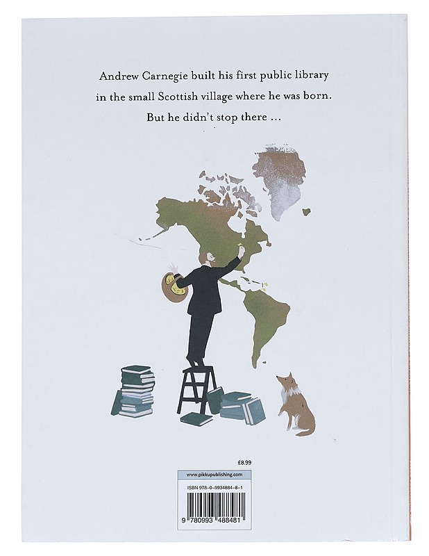 The Man Who Loved Libraries: The Story of Andrew Carnegie - Larsen, Andrew - Tietokirjat ja oppaat - 10105609961 - 1
