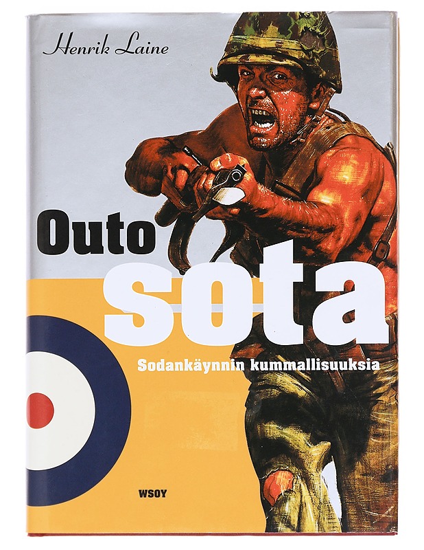 Outo sota : sodankäynnin kummallisuuksia - Henrik Laine - Tietokirjat ja oppaat - 10105609960 - 0