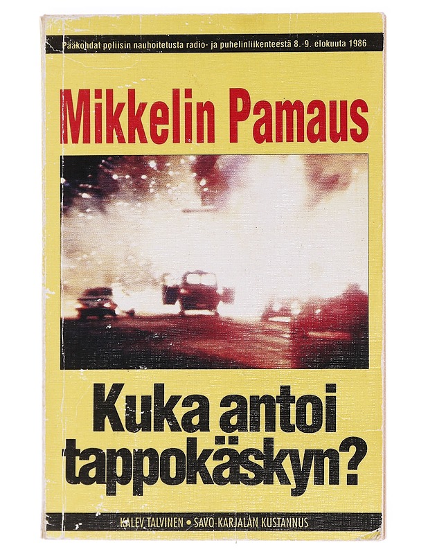 Mikkelin pamaus : kuka antoi tappokäskyn? - Kalev Talvinen - Historiakirjat - 10105609975 - 0