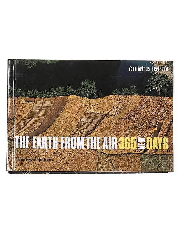 The earth from the air : 365 new days - Arthus-Bertrand, Yann - Tietokirjat ja oppaat - 10105610003 - 0