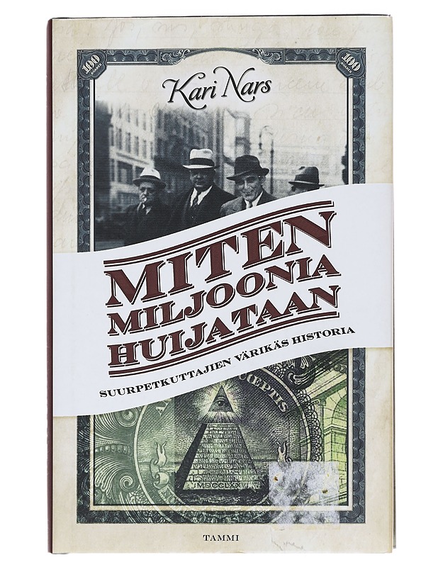 Miten miljoonia huijataan : suurpetkuttajien värikäs historia - Kari Nars - Elämäkerrat ja muistelmat - 10105610009 - 0