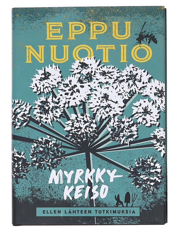 Ellen Lähteen tutkimuksia: Myrkkykeiso - Eppu Nuotio - Romaanit ja novellit - 10105610116 - 0