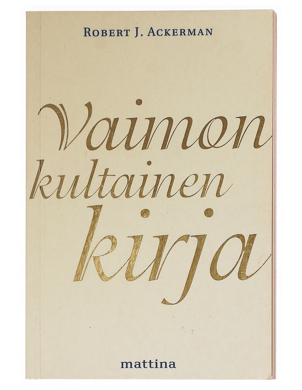 Vaimon kultainen kirja - Ackerman, Robert J. - Tietokirjat ja oppaat - 10105610182 - 0