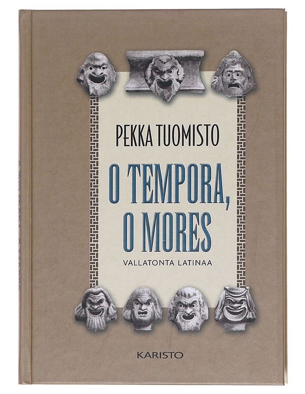 O tempora, o mores - Pekka Tuomisto - Matkaoppaat ja sanakirjat - 10105610186 - 0