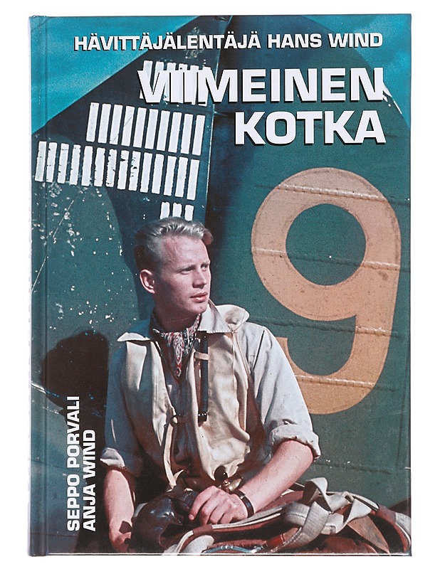 Viimeinen kotka : hävittäjälentäjä Hans Wind - Porvali, Seppo - Elämäkerrat ja muistelmat - 10105610233 - 0