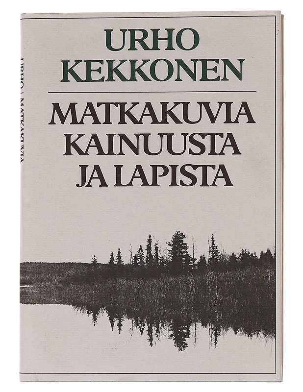Matkakuvia Kainuusta ja Lapista - Kekkonen, Urho - Romaanit ja novellit - 10105610267 - 0