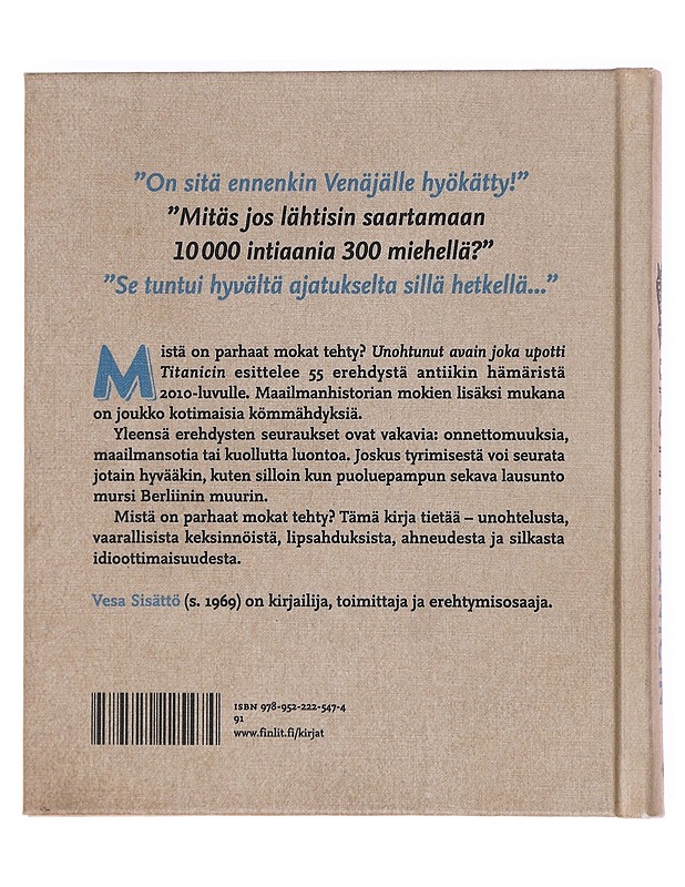 Unohtunut avain joka upotti Titanicin : ja muita historian mokia - Sisättö, Vesa - Historiakirjat - 10105610391 - 1