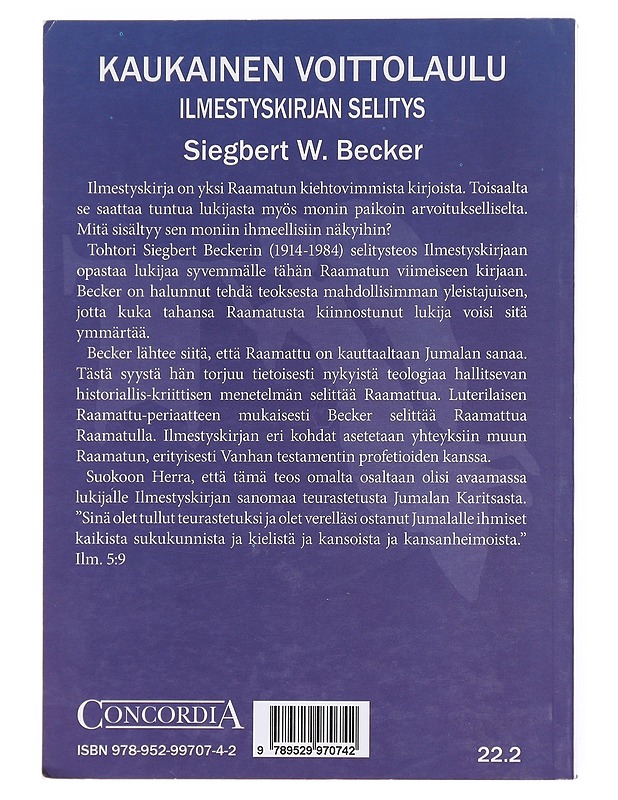 Ilmestyskirjan selitys : kaukainen voittolaulu - Becker, Siegbert W. - Tietokirjat ja oppaat - 10105610456 - 1