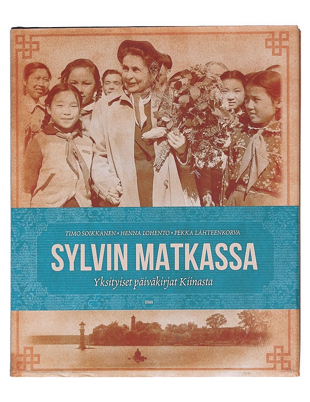 Sylvin matkassa: Yksityiset päiväkirjat Kiinasta - Timo Soikkanen - Elämäkerrat ja muistelmat - 10105610482 - 0