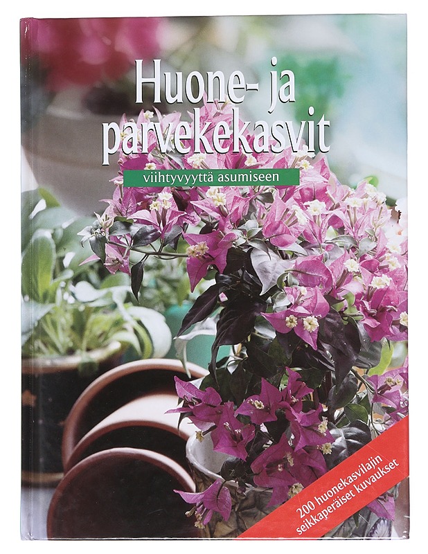 Huone- ja parvekekasvit, Viihtyvyyttä asumiseen - Tietokirjat ja oppaat - 10105610487 - 0