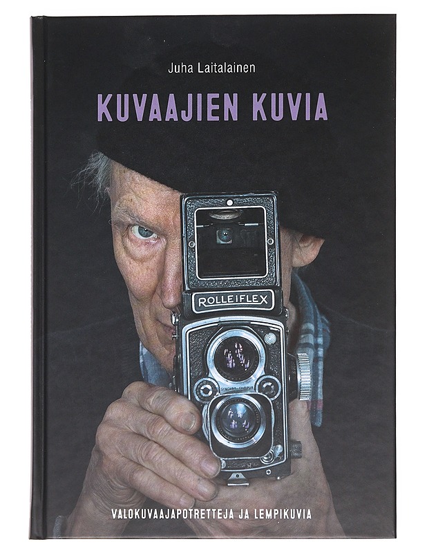 Kuvaajien kuvia - Juha Laitalainen - Taide- ja kulttuurikirjat - 10105610490 - 0