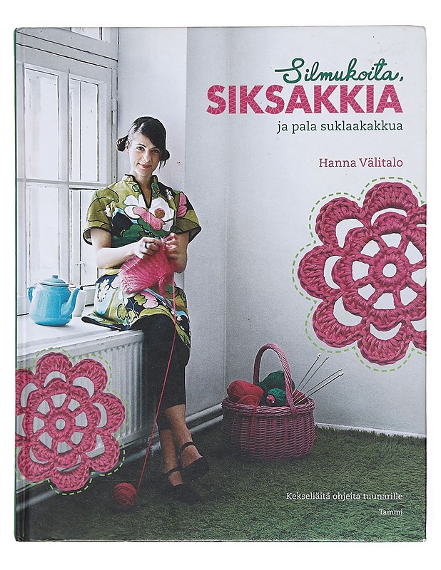 Silmukoita, siksakkia ja pala suklaakakkua : kekseliäitä ohjeita tuunarille - Välitalo, Hanna - Tietokirjat ja oppaat - 10105610508 - 0