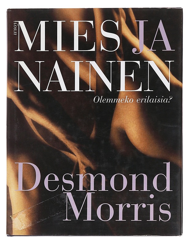 MIES JA NAINEN / OLEMMEKO ERILAISIA? - Morris, Desmond - Tietokirjat ja oppaat - 10105610530 - 0