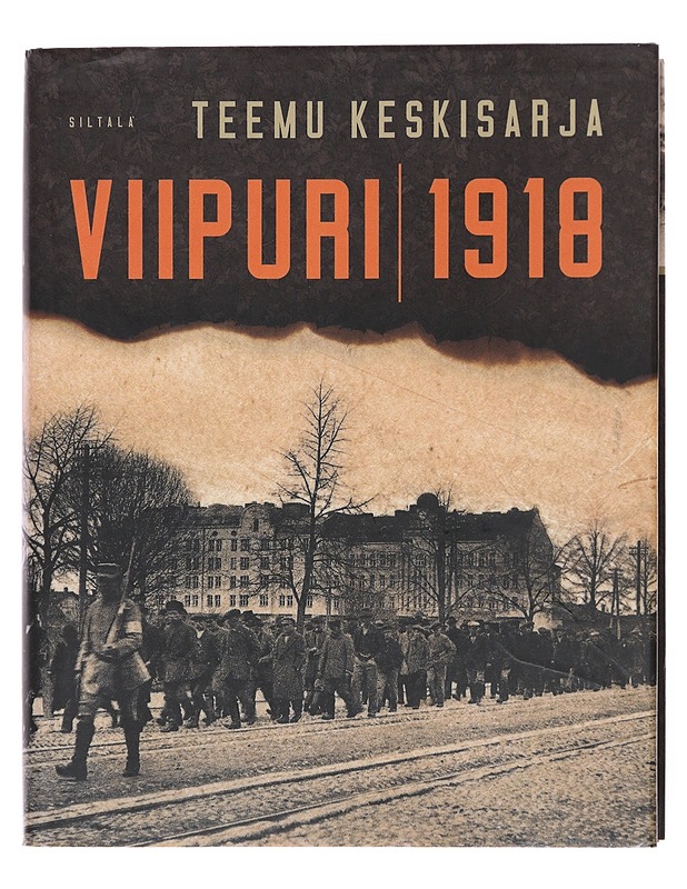 Viipuri 1918 - Teemu Keskisarja - Historiakirjat - 10105610556 - 0