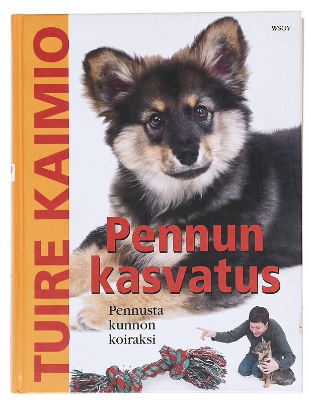 Pennun kasvatus, pennusta kunnon koiraksi - Kaimio, Tuire - Tietokirjat ja oppaat - 10105610549 - 0
