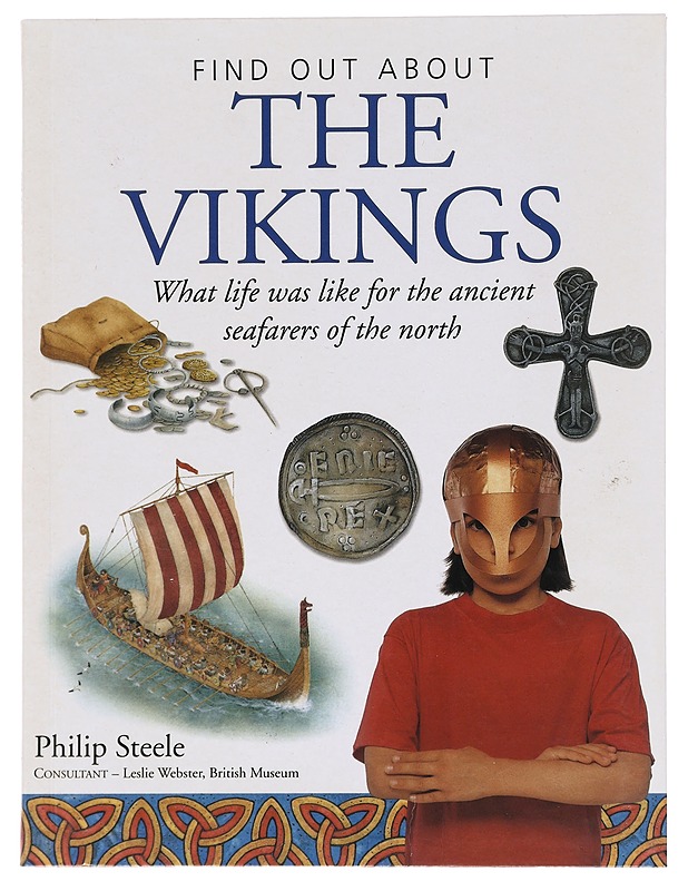 Find out about the Vikings : what life was like for the ancient seafarers of the north - Steele, Philip - Lastenkirjat - 10105610591 - 0