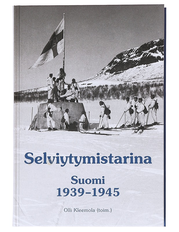 Selviytymistarina : Suomi 1939-1945 - Olli Kleemola - Elämäkerrat ja muistelmat - 10105610598 - 0