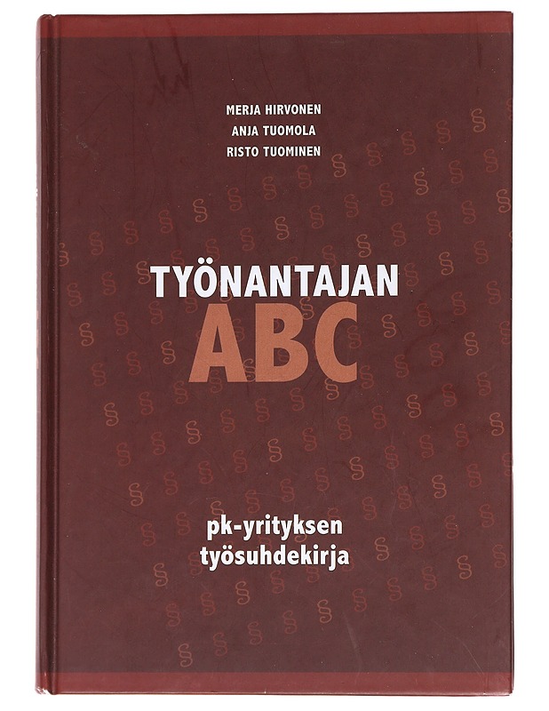 Työnantajan ABC : pk-yrityksen työsuhdekirja - Hirvonen, Merja - Tietokirjat ja oppaat - 10105610620 - 0