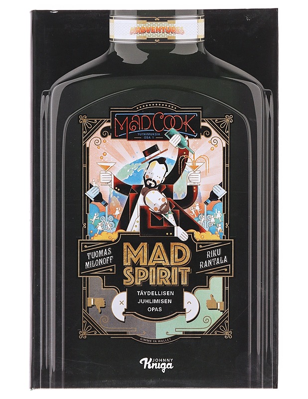 Mad spirit : täydellisen juhlimisen opas - Milonoff, Tuomas - Ruokakirjat - 10105610634 - 0