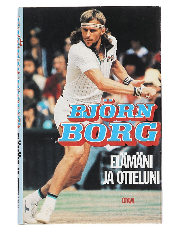 Elämäni ja otteluni - Borg, Björn - Elämäkerrat ja muistelmat - 10105610635 - 0