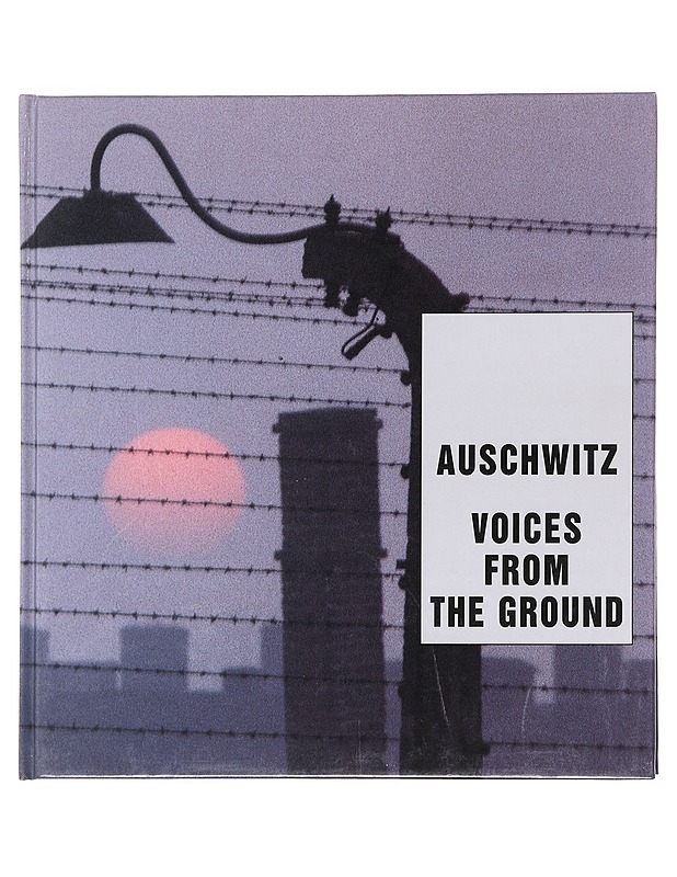 Auschwitz: voices from the ground - Historiakirjat - 10105610647 - 0