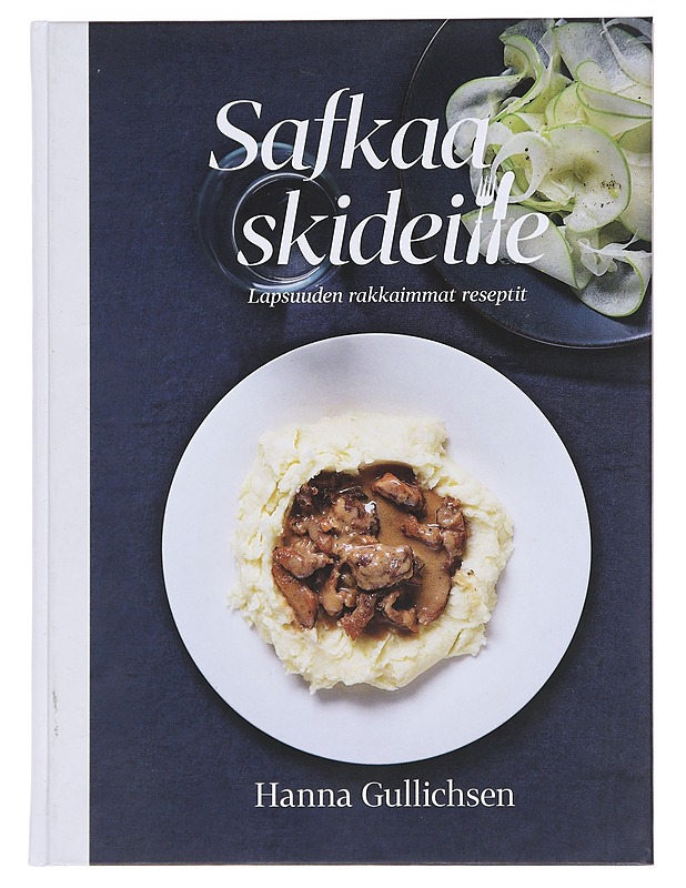 Safkaa skideille : lapsuuden rakkaimmat reseptit - Himanka, Hanna - Ruokakirjat - 10105610662 - 0