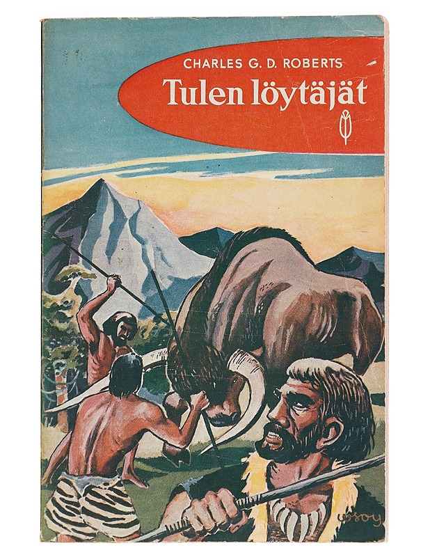 Tulen löytäjät - Charles G.D. Roberts  - Romaanit ja novellit - 10105610663 - 0