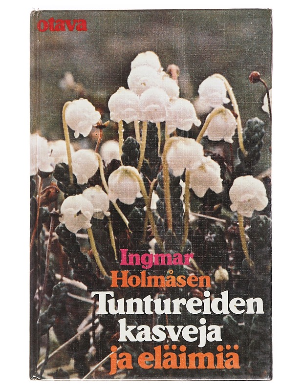 Tuntureiden kasveja ja eläimiä - Holmåsen, Ingmar - Tietokirjat ja oppaat - 10105610673 - 0