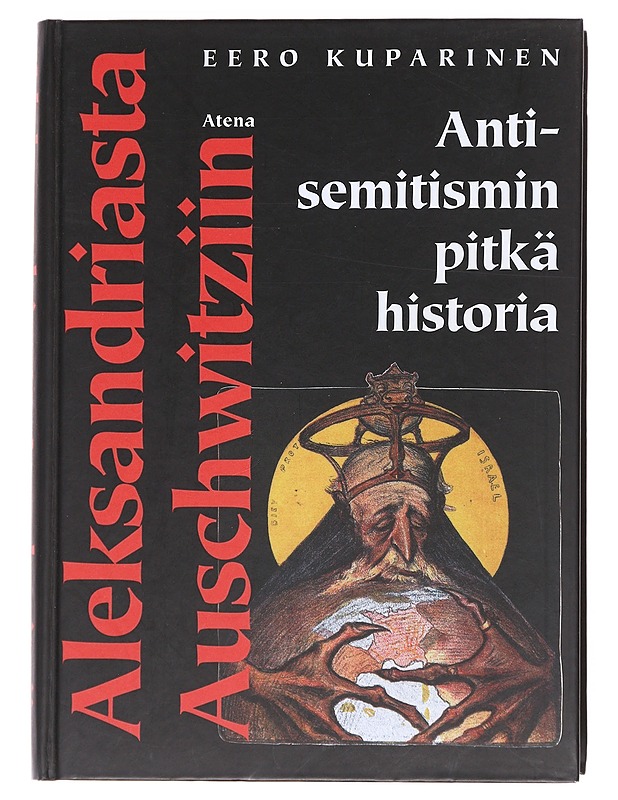 Aleksandriasta Auschwitziin : antisemitismin pitkä historia - Kuparinen, Eero - Historiakirjat - 10105610679 - 0