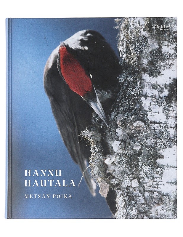 Metsän poika - Hautala, Hannu - Lemmikki- ja luontokirjat - 10105610681 - 0