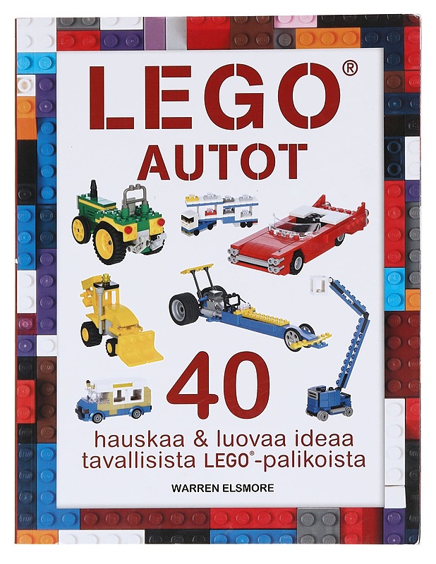 Lego® autot : hauskoja ja luovia ideoita tavallisista Lego® -palikoista - Elsmore, Warren - Lastenkirjat - 10105610757 - 0