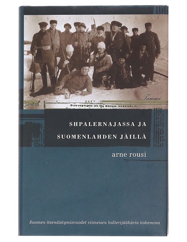 Shpalernajassa ja Suomenlahden jäillä  - Rousi, Arne - Historiakirjat - 10105610938 - 0