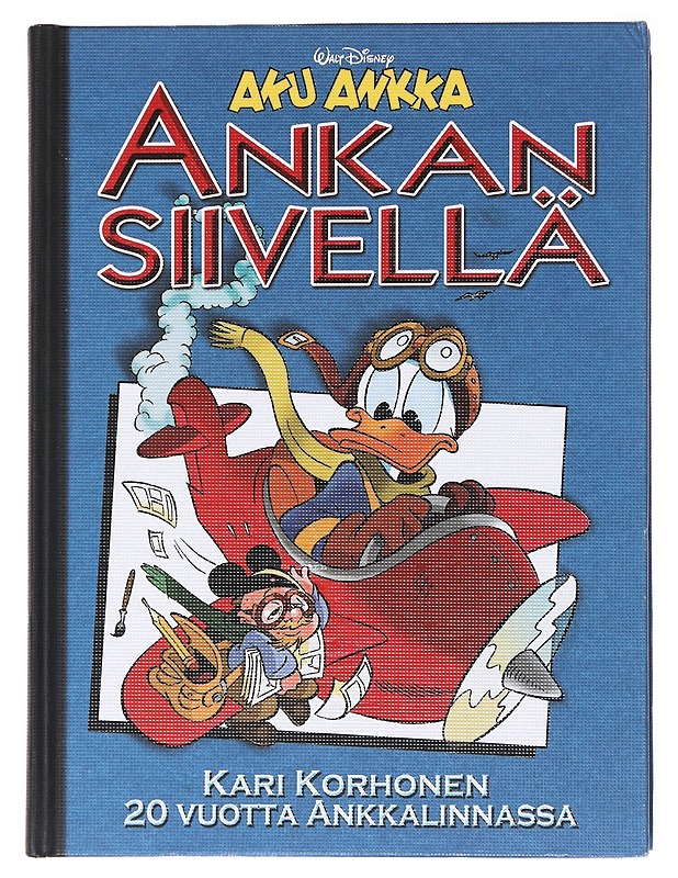 Ankan siivellä / 20 vuotta Ankkalinnassa - Korhonen, Kari - Sarjakuvat - 10105611101 - 0