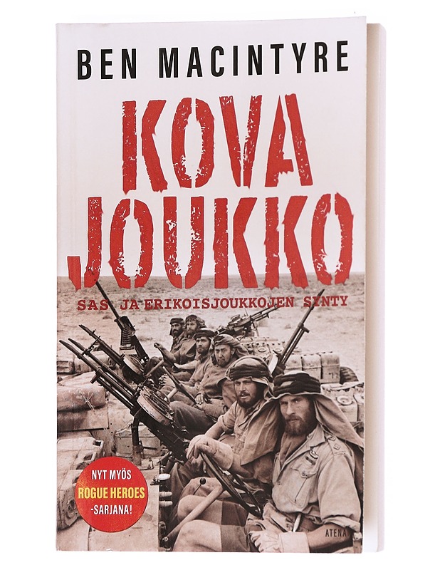 Kova joukko : SAS ja erikoisjoukkojen synty - Macintyre, Ben - Historiakirjat - 10105611128 - 0