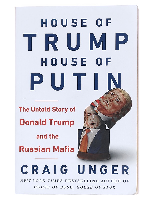 House of Trump, House of Putin: The Untold Story of Donald Trump and the Russian Mafia - Unger, Craig                                              - Tietokirjat ja oppaat - 10105611148 - 0