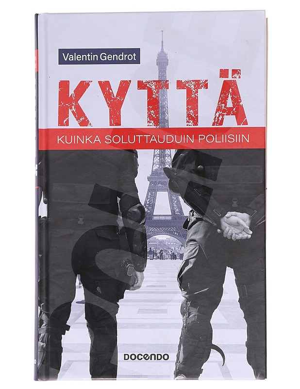 Kyttä / kuinka soluttauduin poliisiin - Gendrot, Valentin - Elämäkerrat ja muistelmat - 10105611170 - 0