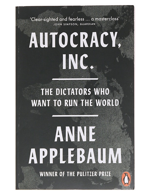 Autocracy, Inc - Applebaum, Anne - Tietokirjat ja oppaat - 10105611201 - 0