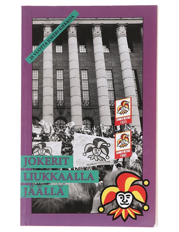 Jokerit liukkaalla jäällä / 25 vuotta Jokeri-kiekkoa - Aalto, Seppo - Historiakirjat - 10105611207 - 0