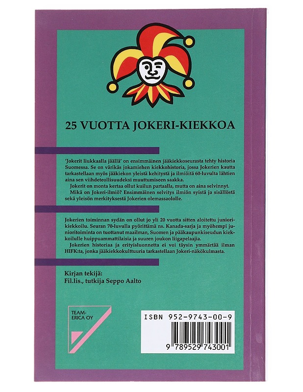 Jokerit liukkaalla jäällä / 25 vuotta Jokeri-kiekkoa - Aalto, Seppo - Historiakirjat - 10105611207 - 1