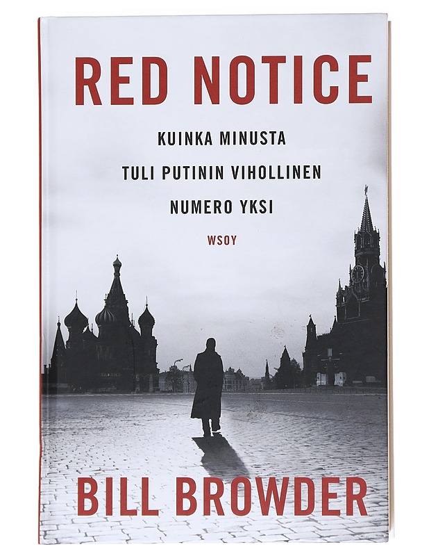 Red notice / kuinka minusta tuli Putinin vihollinen numero yksi - Browder, Bill - Elämäkerrat ja muistelmat - 10105611225 - 0