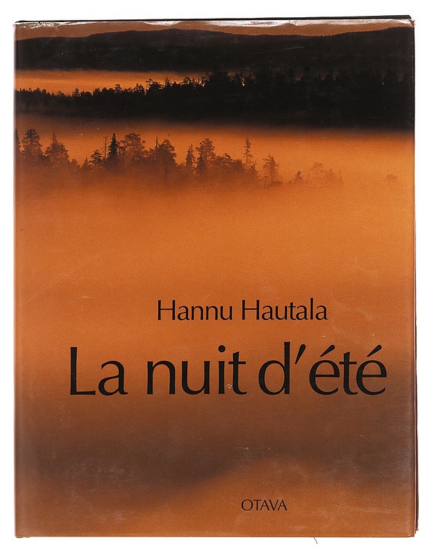 La nuit d'été : instants dans la lumière nordique - Hautala, Hannu - Romaanit ja novellit - 10105611264 - 0