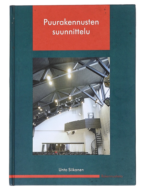 Puurakennusten suunnittelu - Siikanen, Unto - Tietokirjat ja oppaat - 10105611332 - 0