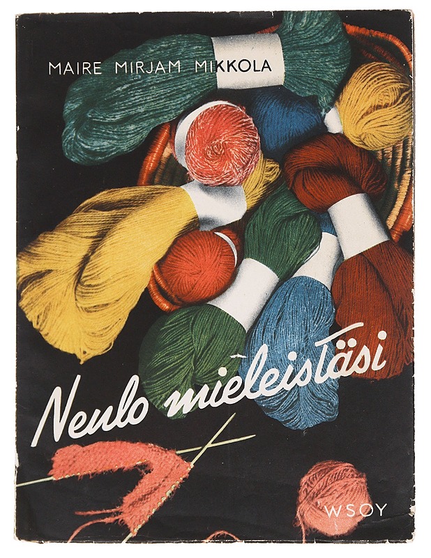 Neulo mieleistäsi - Maire Mirjam Mikkola - Käsityökirjat - 10105611381 - 0