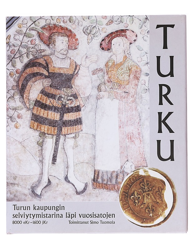 Turku: Turun kaupungin selviytymistaroma läpi vuosisatojen - Historiakirjat - 10105611386 - 0