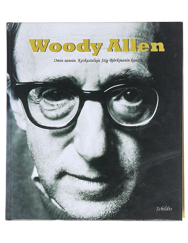 Woody Allen : omin sanoin ; keskustelu Stig Björkmanin kanssa - Allen, Woody - Elämäkerrat ja muistelmat - 10105611392 - 0