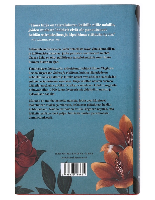 Sairas ja viallinen : naiset lääketieteen historiassa - Cleghorn, Elinor - Tietokirjat - 10105611395 - 1