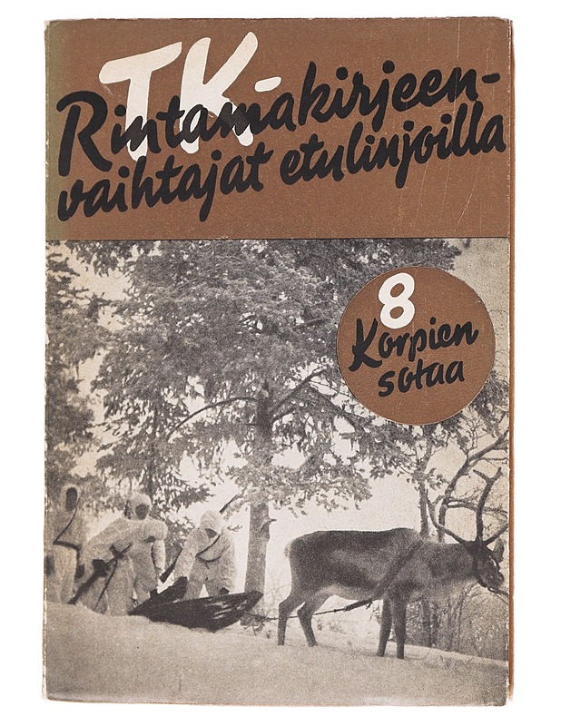 TK-rintamakirjeenvaihtajat etulinjoilla: 8. korpien sotaa! - Historiakirjat - 10105611447 - 0