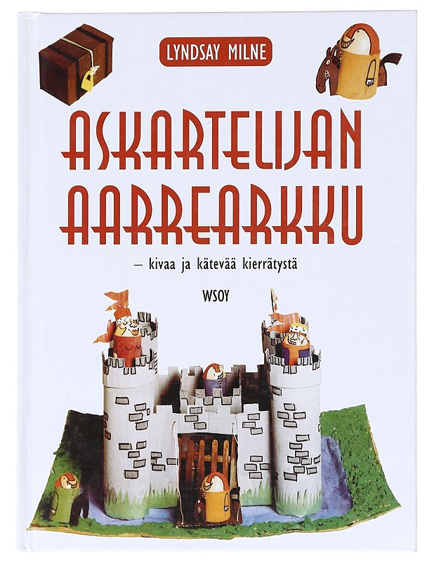 Askartelijan aarrearkku / kivaa ja kätevää kierrätystä - Milne, Lyndsay - Lastenkirjat - 10105611498 - 0
