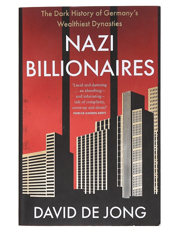 Nazi Billionaires: The Dark History of Germany's Wealthiest Dynasties - David de Jong - Tietokirjat - 10105611505 - 0